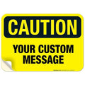 Custom Caution Sign, OSHA Sign, 10x7 Inches, 4 Mil Vinyl Decal Stickers Weather Resistant, Made in USA