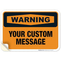 Custom Warning Sign, OSHA Sign, 10x7 Inches, 4 Mil Vinyl Decal Stickers Weather Resistant, Made in USA