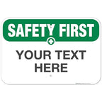 Custom Safety First Sign, OSHA Sign, 12x18 Inches, Rust Free .063 Aluminum, Fade Resistant, Made in USA