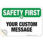 Custom Safety First Sign, OSHA Sign, 10x7 Inches, 4 Mil Vinyl Decal Stickers Weather Resistant, Made in USA