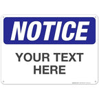 Custom Notice Sign, OSHA Sign, 10x14 Inches, Rust Free .040 Aluminum, Fade Resistant, Indoor/Outdoor Use, Made in USA