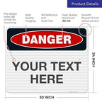 Custom Danger Sign, OSHA Sign, 24x30 Inches, 3M EGP Reflective .080 Aluminum, Fade Resistant, Indoor/Outdoor Use, Made in USA