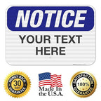 Custom Notice Sign, OSHA Sign, 12x18 Inches, 3M EGP Reflective .063 Aluminum, Fade Resistant, Indoor/Outdoor Use, Made in USA by Signs