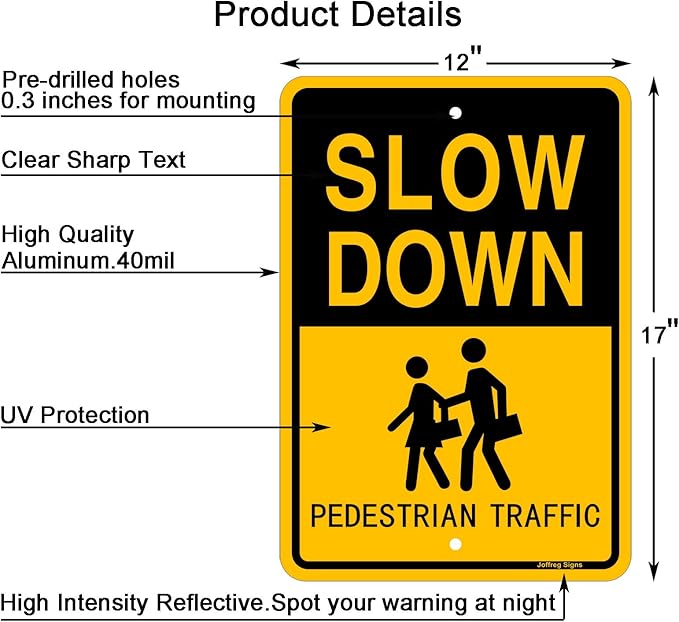 Joffreg Slow Down Pedestrian Traffic Sign,17 x12 Inches,Reflective Aluminum,UV Printed,Weather Resistant,Waterproof,Durable Ink,Easy to Mount,Outdoor Use(4 Pack)