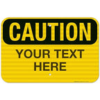 Custom Caution Sign, OSHA Sign, 12x18 Inches, 3M EGP Reflective .063 Aluminum, Fade Resistant, Indoor/Outdoor Use, Made in USA