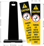 Caution Parking Lot May Be Slippery When Icy Or Wet Conditions Vertical Panel Sign Kit, Double Sided 3M Engineer Grade Reflective, 20 lbs Black Portable Rubber Base, Impact Resistant Plastic Frame