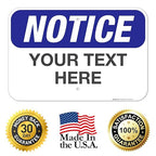 Custom Notice Sign, OSHA Sign, 12x18 Inches, Rust Free .063 Aluminum, Fade Resistant, Made in USA