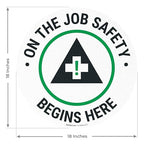 On The Job Safety Begins Here 18x18 inches, Floor Decal Anti-Slip Adhesive Floor Sign Made in USA