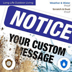 Custom Notice Sign, OSHA Sign, 10x7 Inches, 4 Mil Vinyl Decal Stickers Weather Resistant, Made in USA